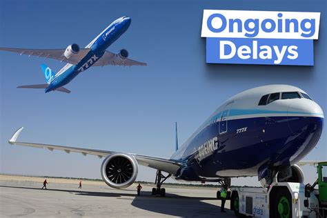 boeing 777x certification delays faa production output limits